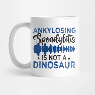 Support Ankylosing Spondylitis awareness spondylolisthesis Mug